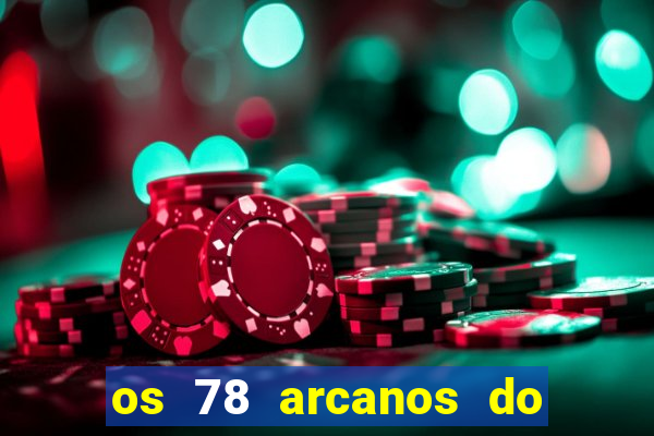 os 78 arcanos do tarot e seus significados